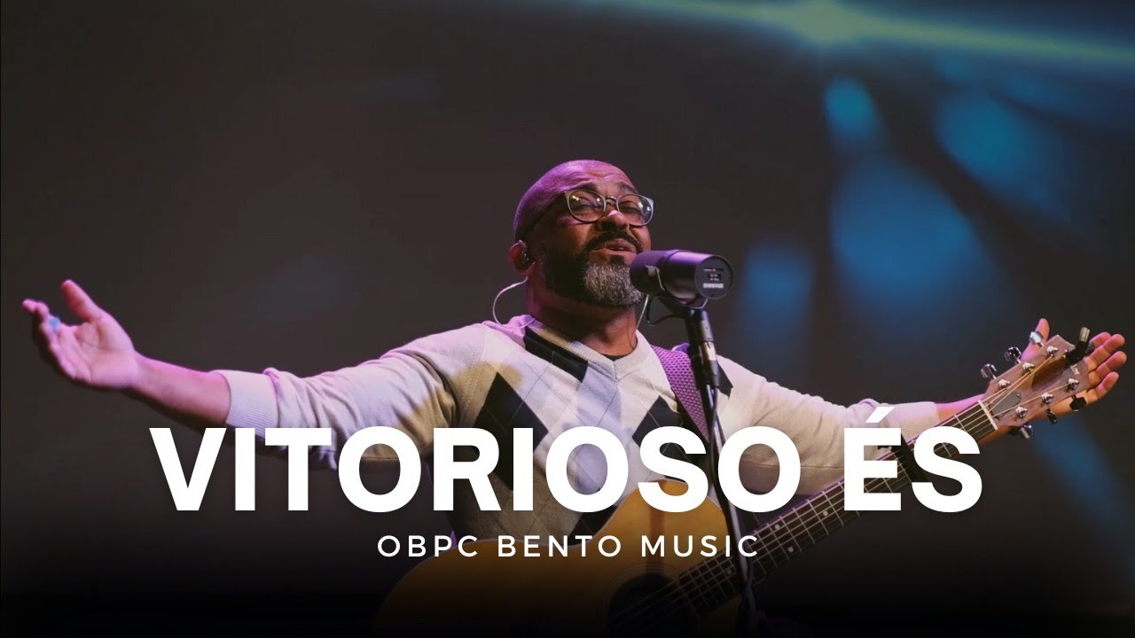 OBPC Bento Music - Vitorioso És