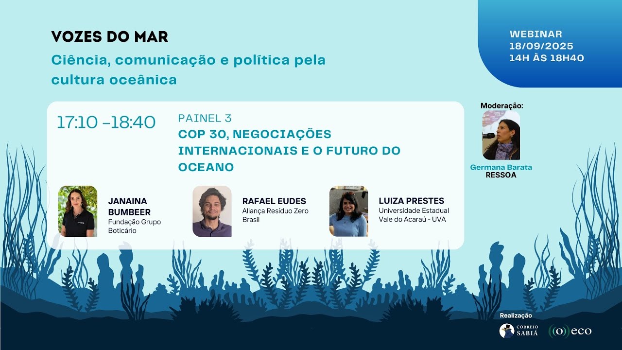 VOZES DO MAR | Painel 3 – COP30, negociações internacionais e o futuro do oceano
