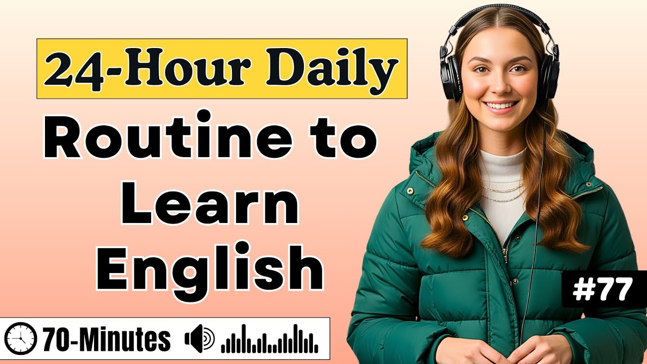 How to Use 24-Hours the Right Way While Learning English ✨| English Listening Podcast for Fluency