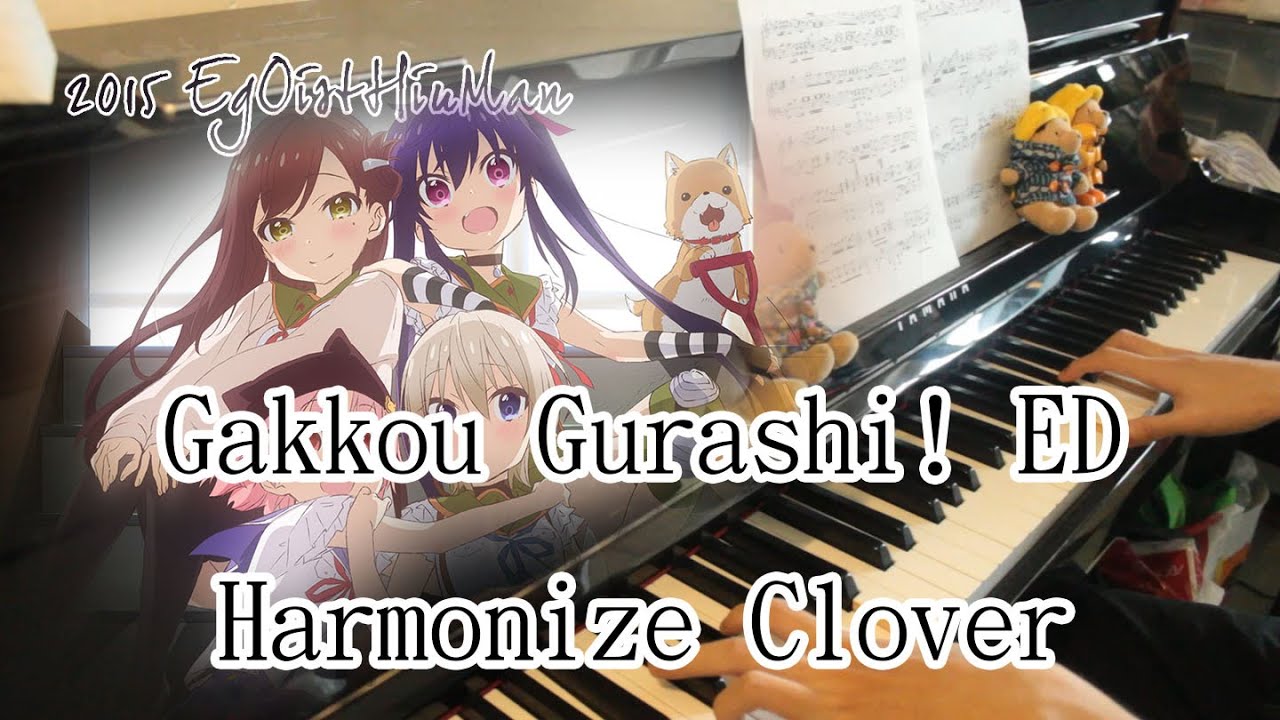 Gakkou Gurashi! （がっこうぐらし!） ED - Harmonize Clover (ハーモナイズ・クローバー) - Piano ピアノ HQ