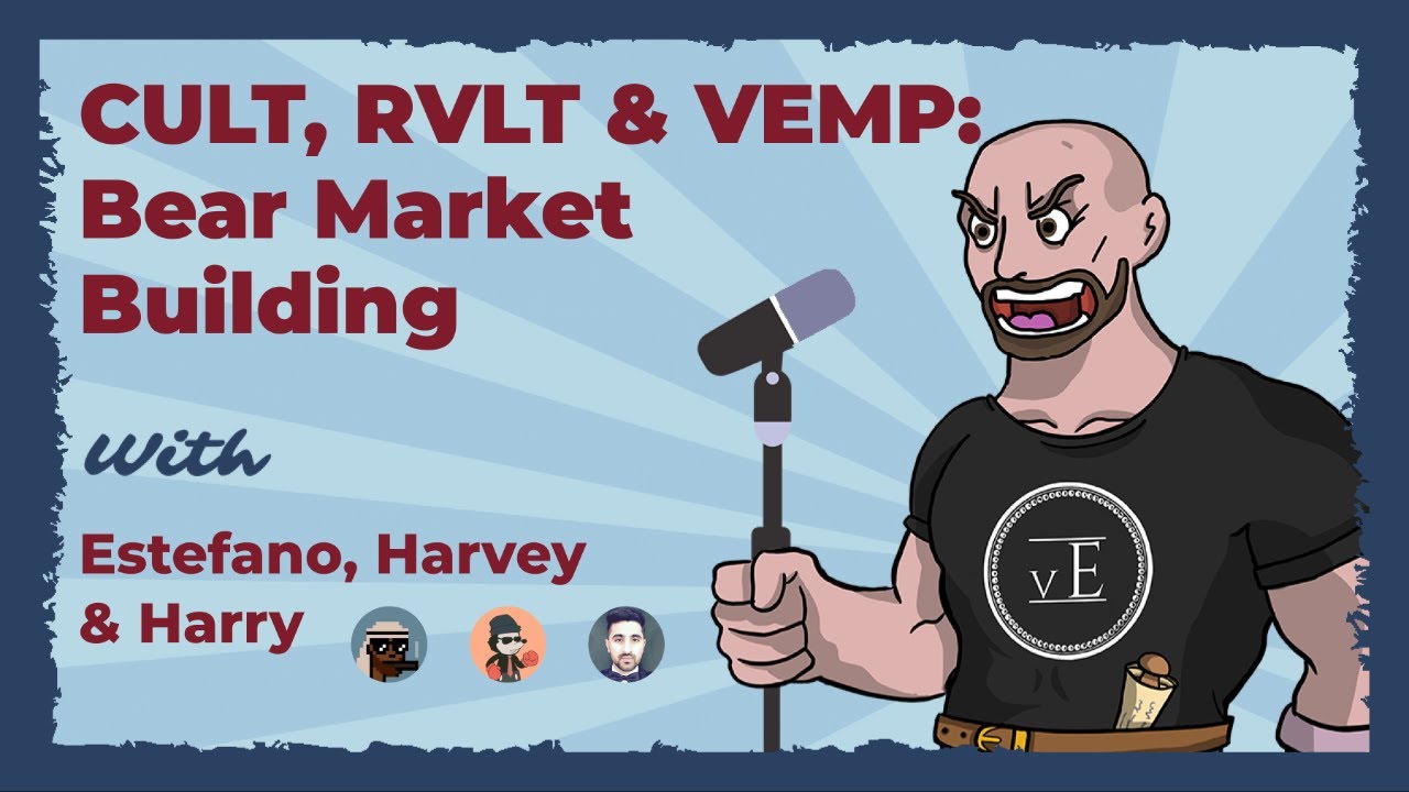 CULT, RVLT & VEMP: Bear Market Building | vEmpire X Harry