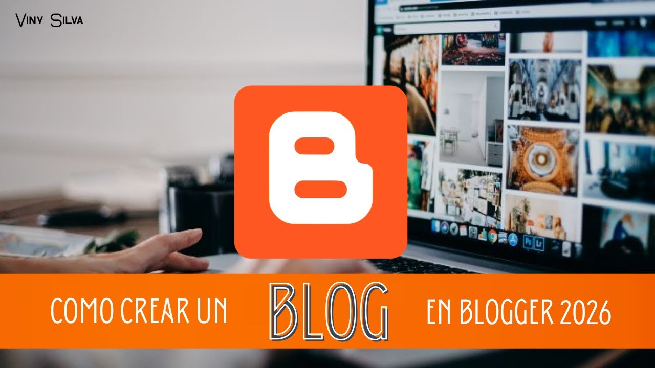 Cómo crear un blog en Blogger 2026 paso a paso