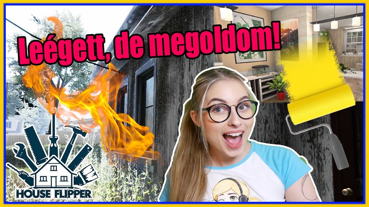 LEÉGETT A HÁZ? NEM GOND!🔥😎 I ⚒️ House Flipper 12.rész