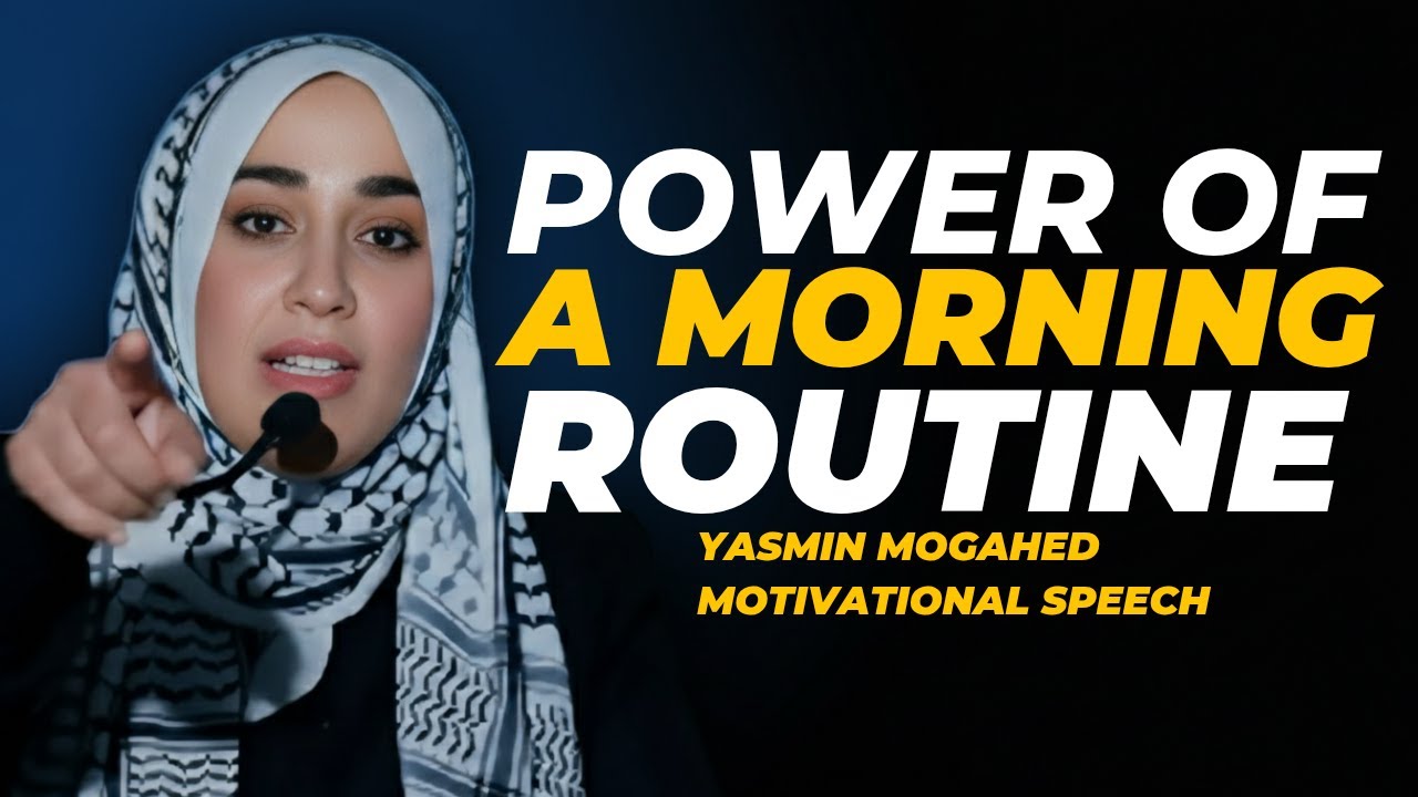 🌞 Power of a Morning Routine | Islamic Motivation | Yasmin Mogahed&nbsp;Speech