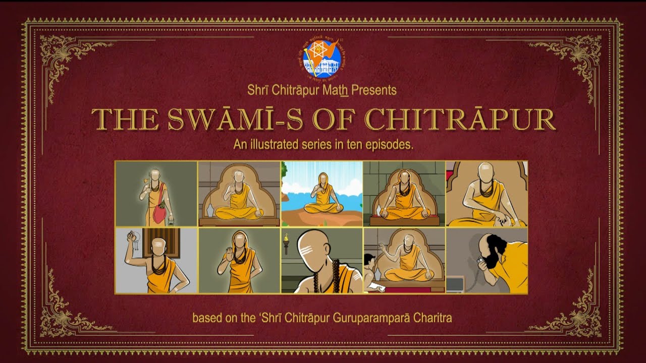 The Swami-s of Chitrapur - The 10 Episode Animation Series on the Shri Chitrapur Math Guruparampara