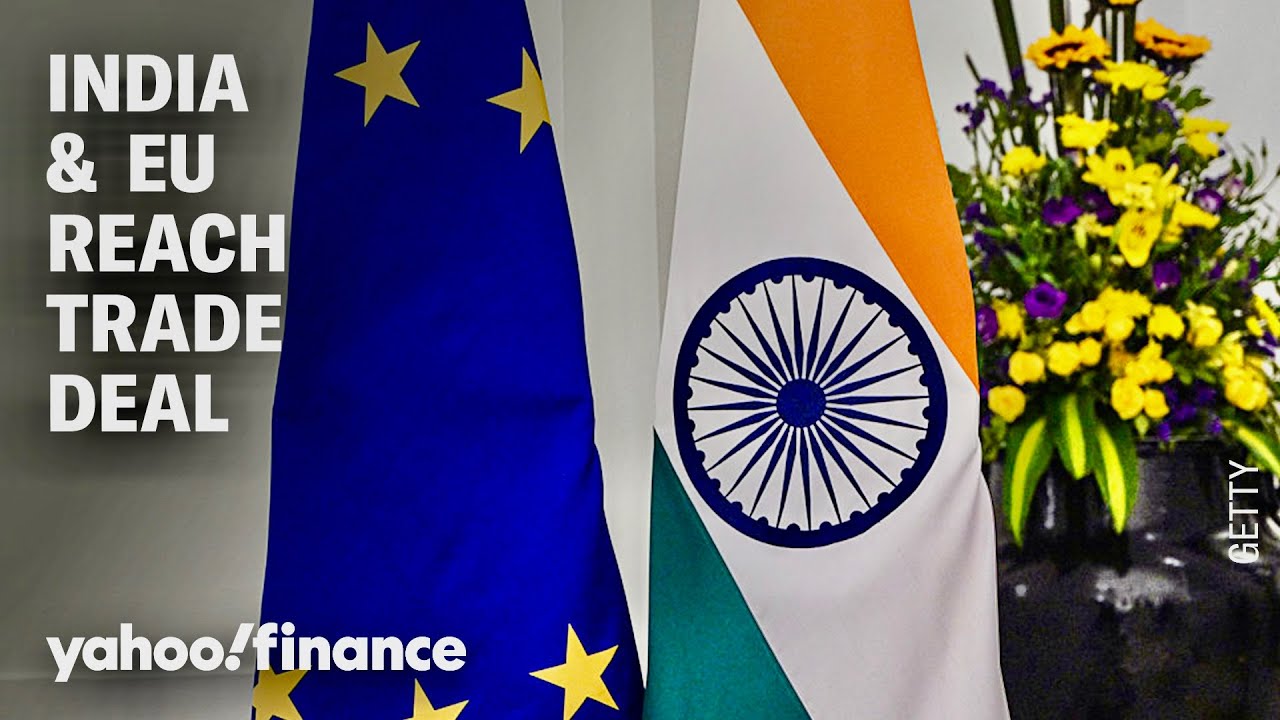 India and EU have reached a trade deal, here's what it means for the US and markets