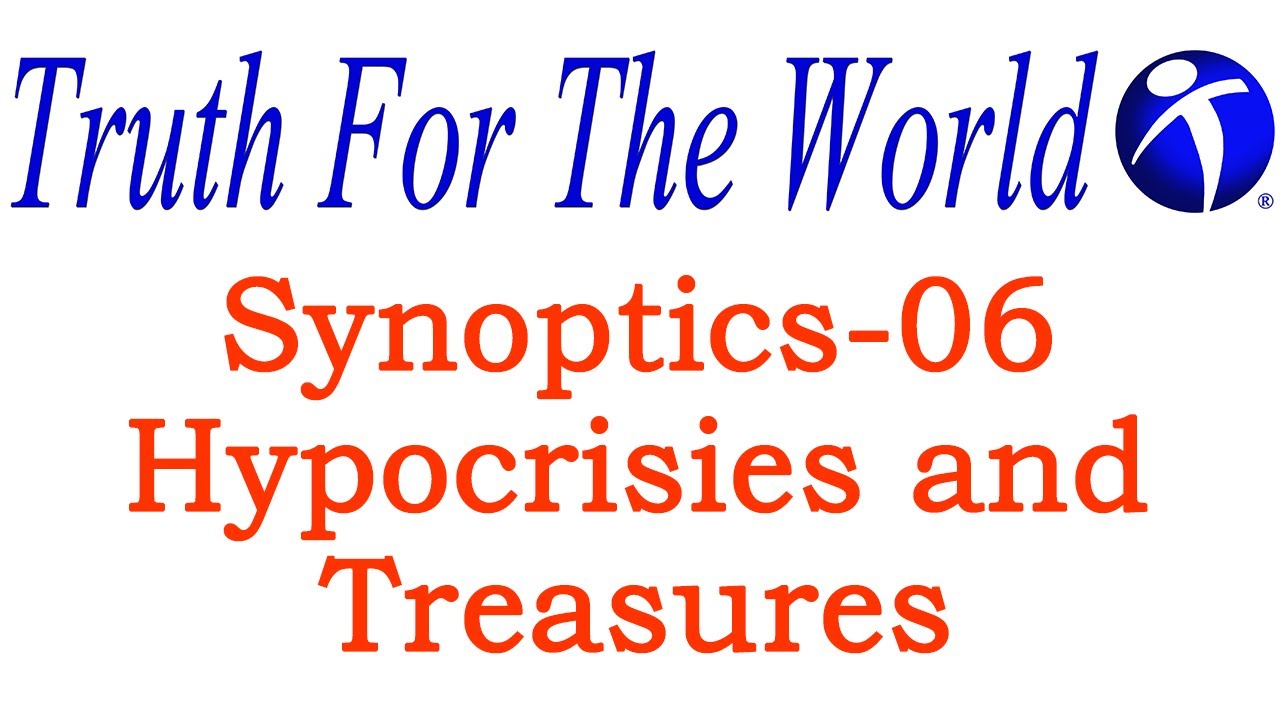 TFTW-Synoptics 06-Hypocrisies and Treasures