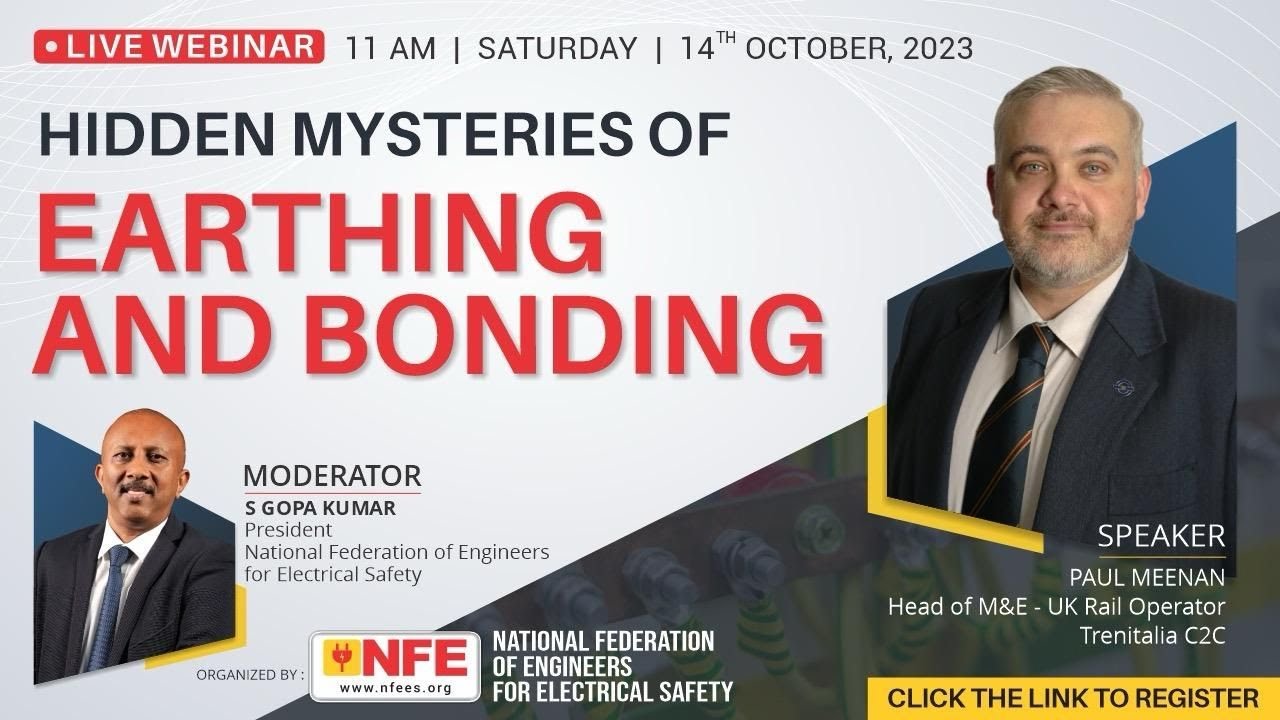 Earthing and Bonding - Hidden Mysteries A National Federation of Engineers India webinar.