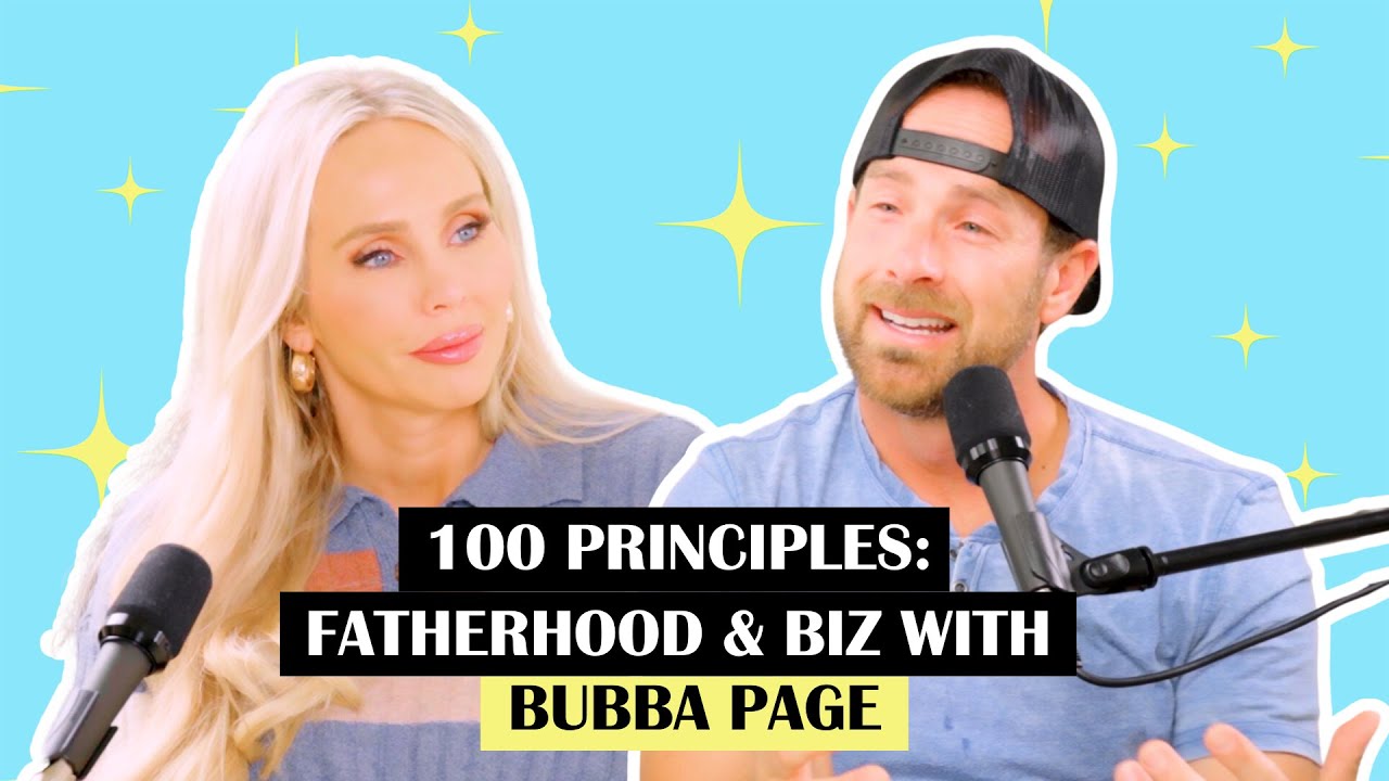 100 Principles: Fatherhood & Biz with Bubba Page