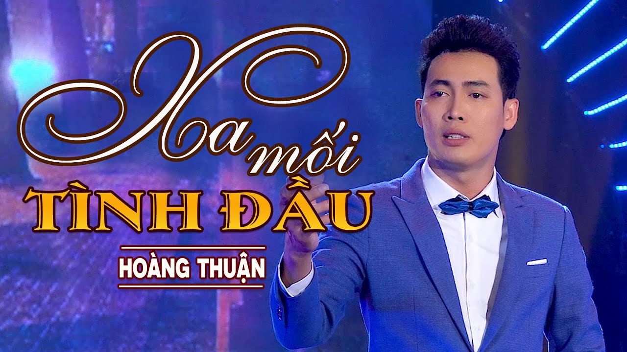 Xa Mối Tình Đầu - Hoàng Thuận | MV 4K OFFICIAL Bolero Music
