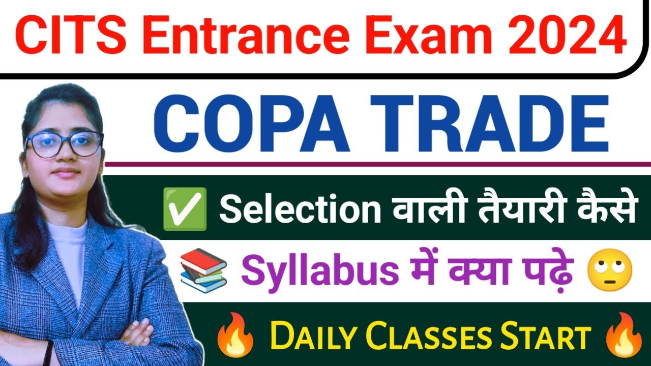 Cits Copa Exam Preparation 2024 | Cits Copa Trade Classes 2024 | Cits Copa Entrance Exam Preparation