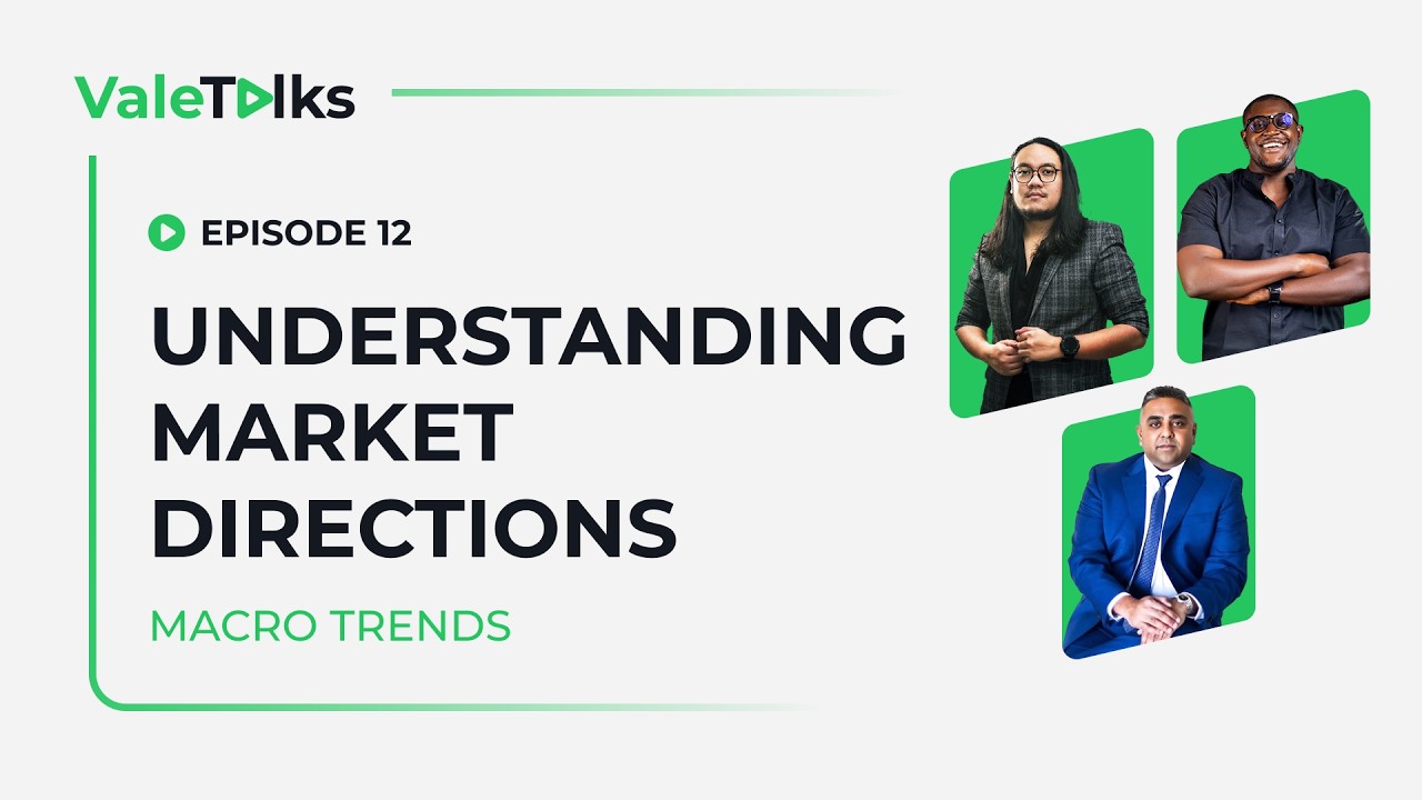 ValeTalks: Macro Trends: Understanding Market Directions | Episode 12