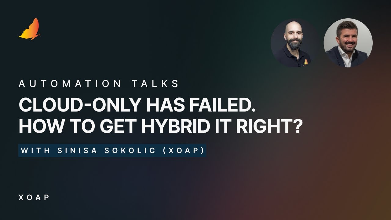 Cloud-only has failed. How to get hybrid IT right | Sinisa Sokolic (XOAP) | Automation Talks #01