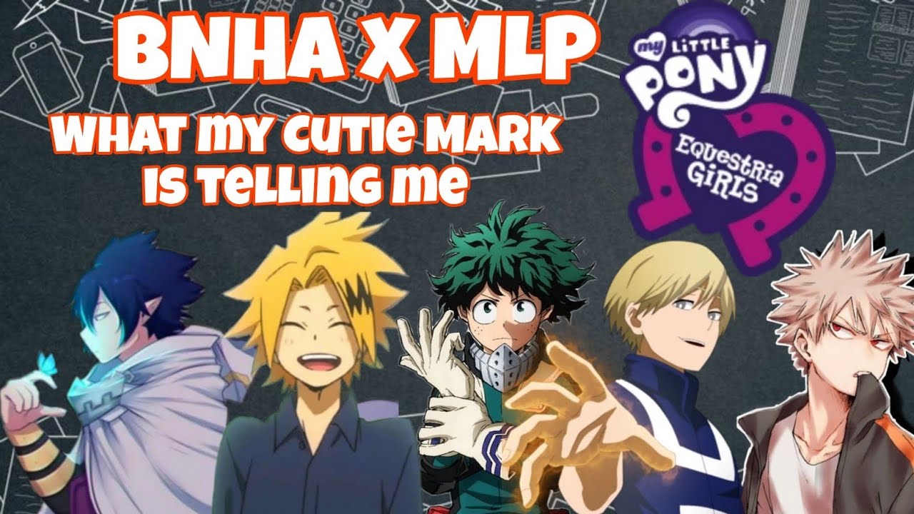 MLP EQG || What My Cutie Mark is Telling Me || BNHA x MLP Skit || BNHA Texts ( 1.5X speed)
