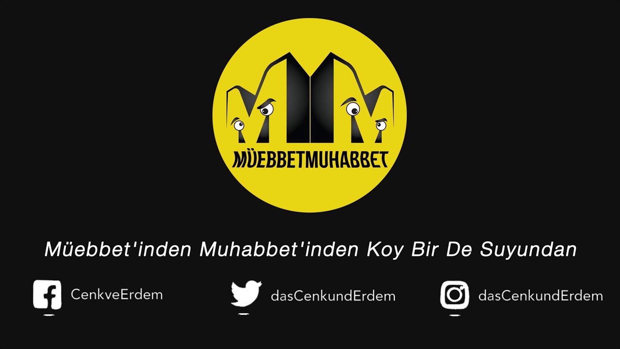 Müebbet'inden Muhabbet'inden Koy Bir De Suyundan