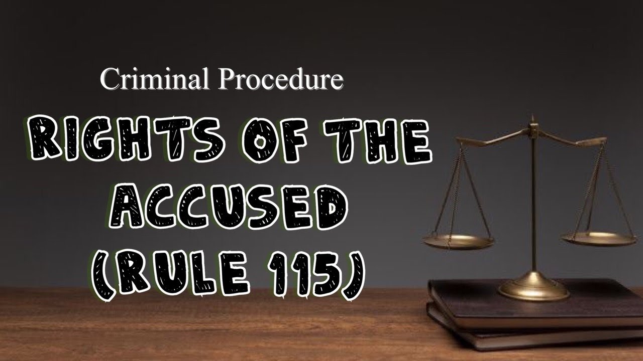 RULE 115: RIGHTS OF THE ACCUSED