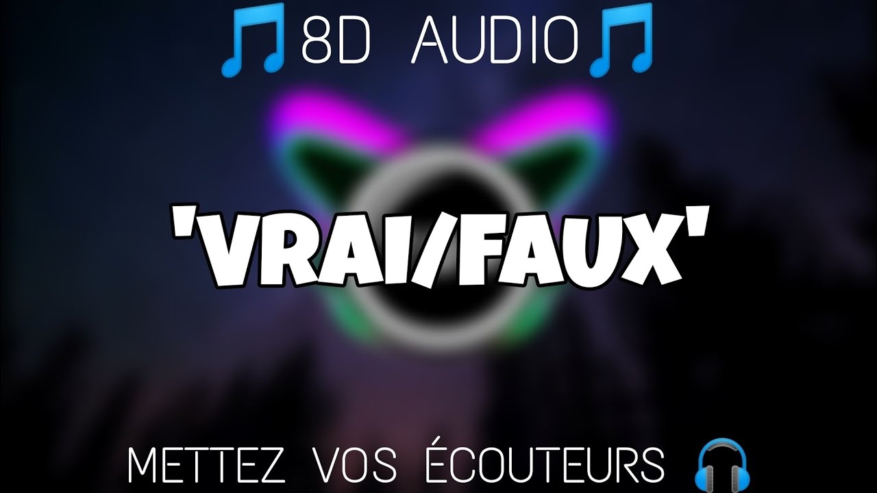 ZIAK - VRAI / FAUX (8D AUDIO)