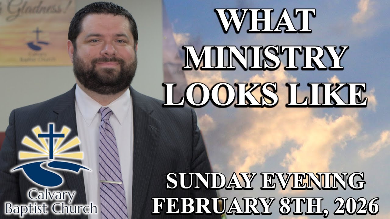 What Ministry Looks Like- Pastor Tim Powell | February 8th, 2026