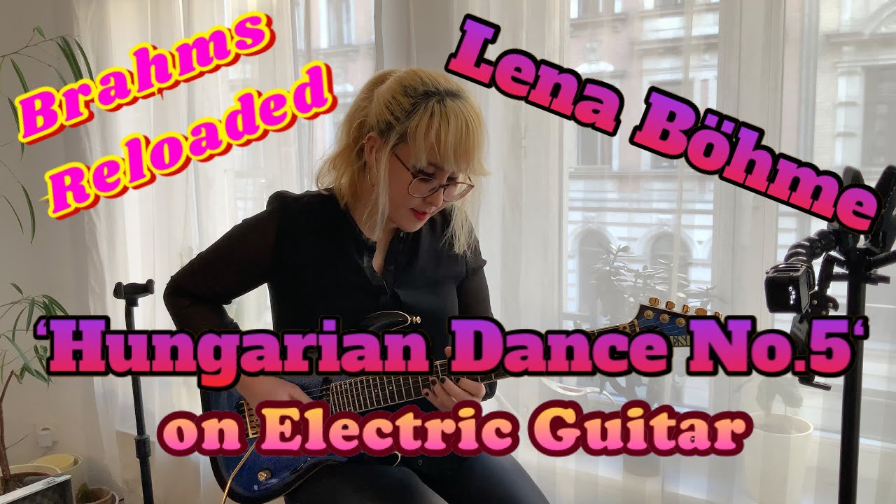 Lena Böhme - Brahms Reloaded (Variation over Johannes Brahms' 'Hungarian Dance No. 5')