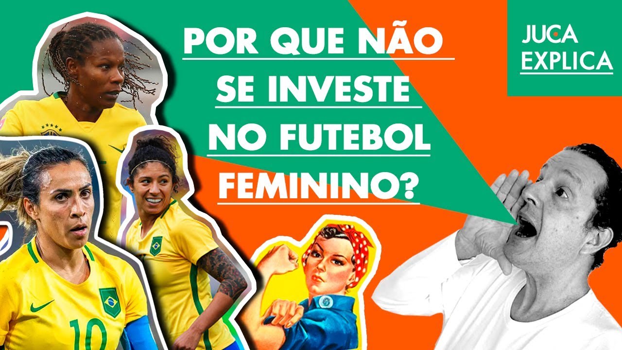 O PRECONCEITO CONTRA O FUTEBOL FEMININO | JUCA EXPLICA