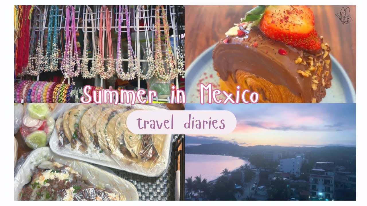 [Travel Diaries] Summer in Mexico! Going to the beach, round croissants and lots of delicious food 🤎