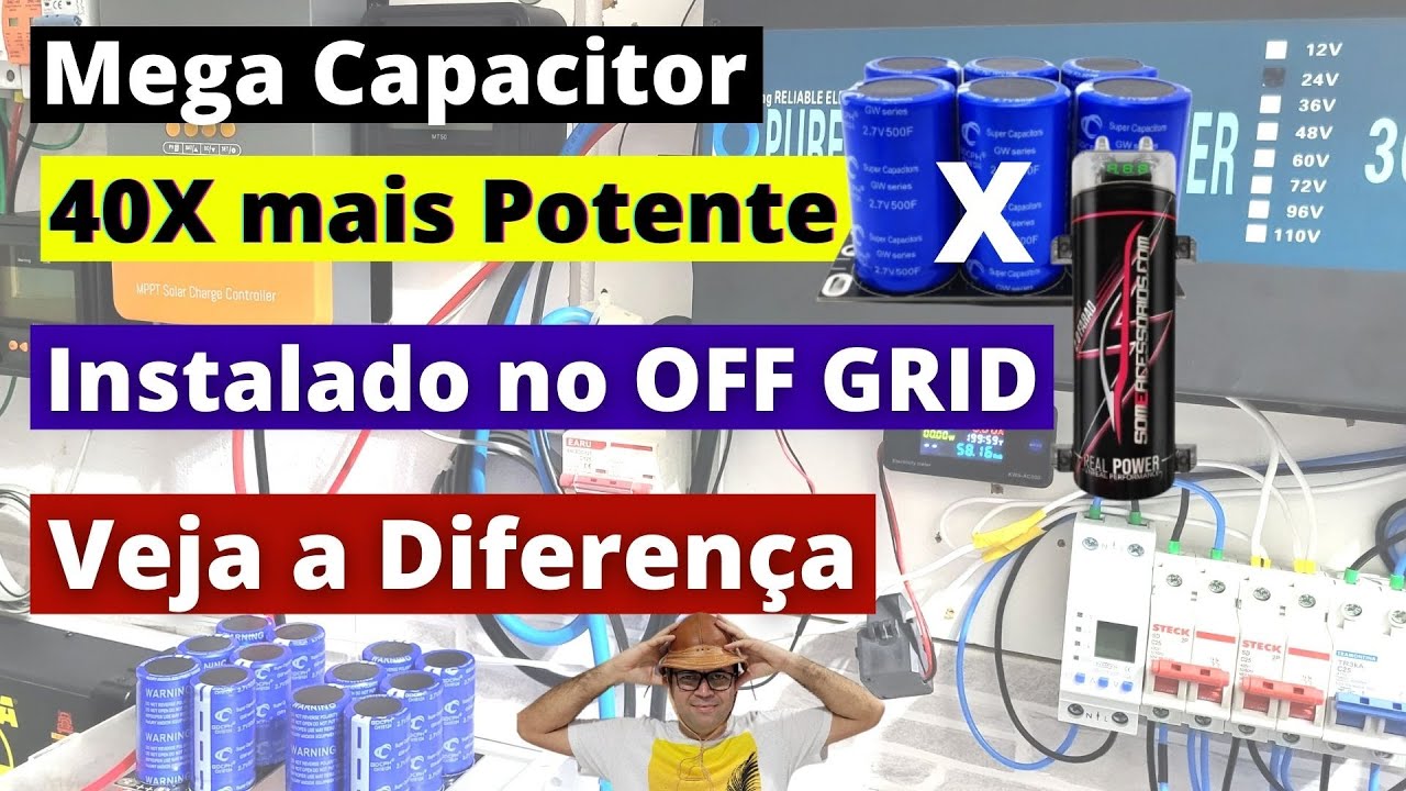 Mega Capacitor 40x mais POTENTE Instalado no OFF GRID - Teste e Instalação -  Energia Solar