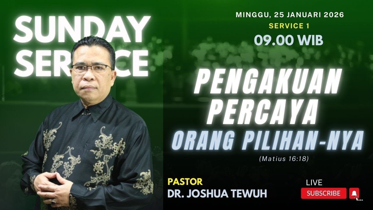 Suday Service 1 - Bishop Dr. Joshua Tewuh, M.Th | Minggu, 25 Januari 2026, Pukul 09.00 WIB
