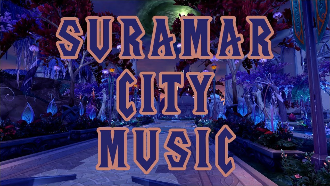 Suramar City Music - World of Warcraft Legion