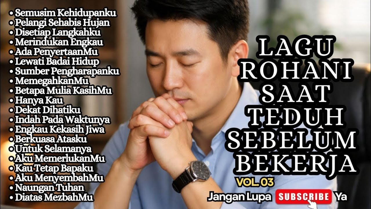 TERBARU‼️LAGU ROHANI SAAT TEDUH SEBELUM BEKERJA - SEMUSIM KEHIDUPANKU VOL.03 (NEW SONG) 