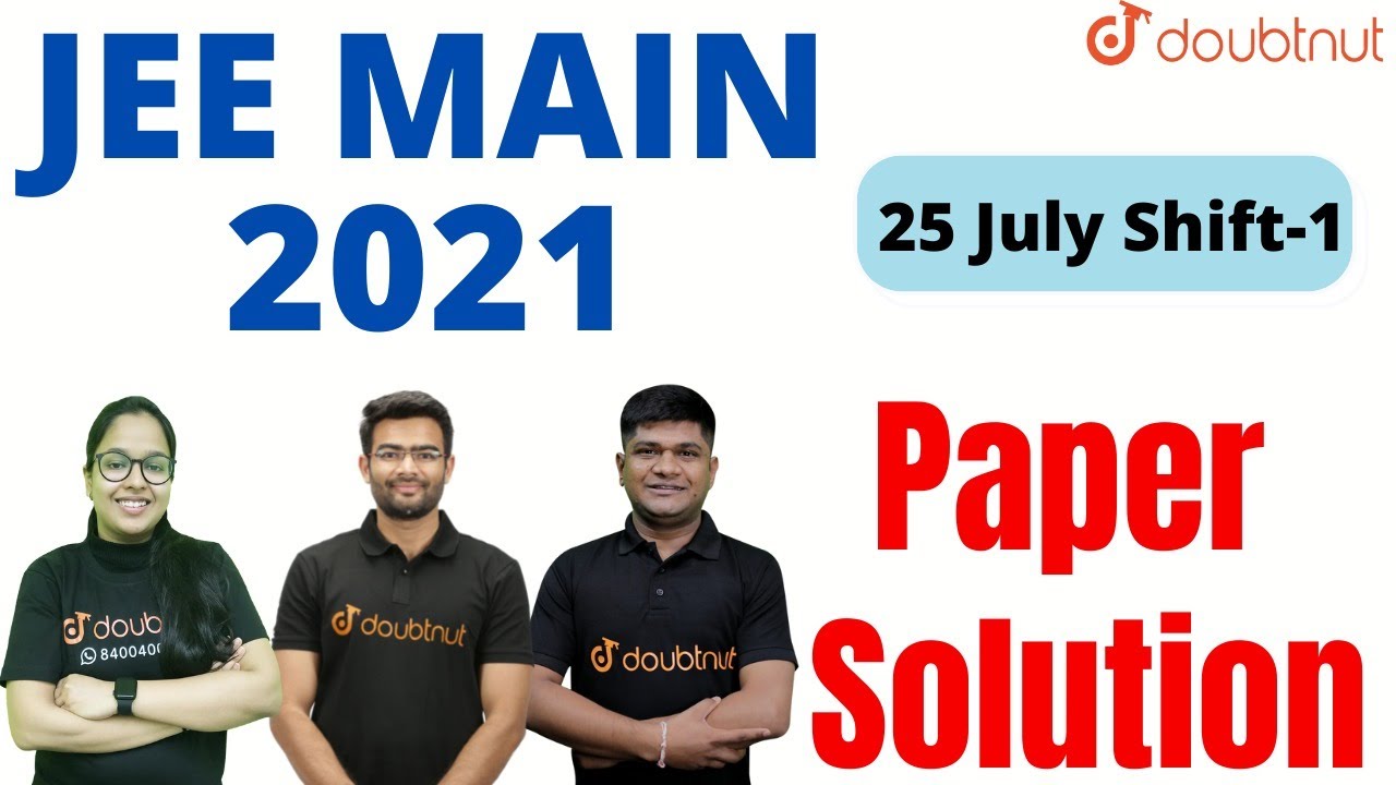 JEE MAIN 2021 | Paper Solutions | 25 July 2021 Shift-1 | Memory Based | Doubtnut