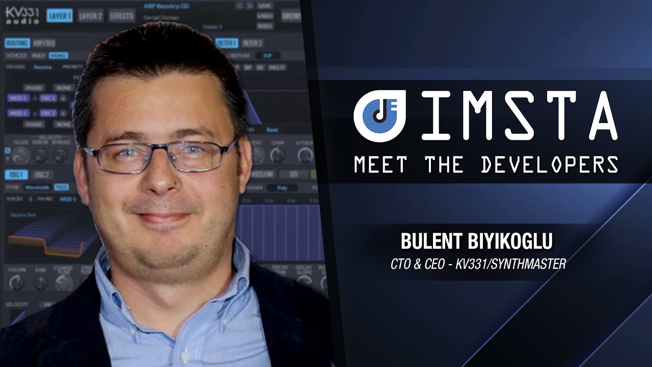 IMSTA Meet The Developers | KV331/SynthMaster | Bulent Biyikoglu