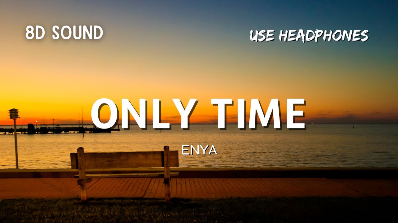 ONLY TIME- Enya [8D SOUND]