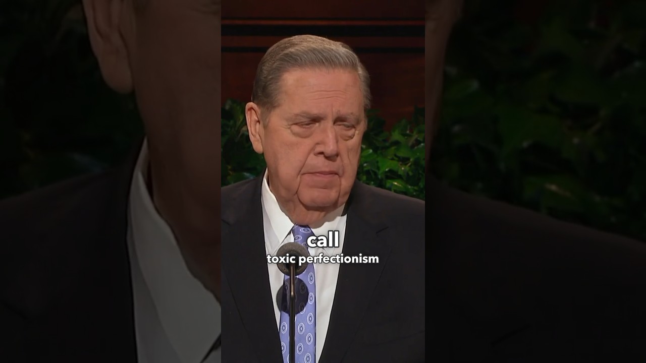 Avoiding toxic perfectionism - Be Ye Therefore Perfect Eventually - Elder Jeffrey R Holland