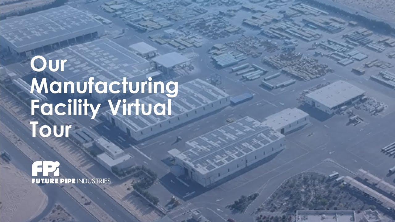 Future Pipe Industries Manufacturing Facility Virtual Tour
