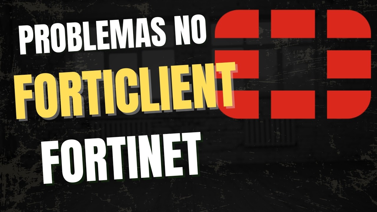 FORTICLIENT FREE VS FORTICLIENT EMS: O QUE MUDA NA VPN