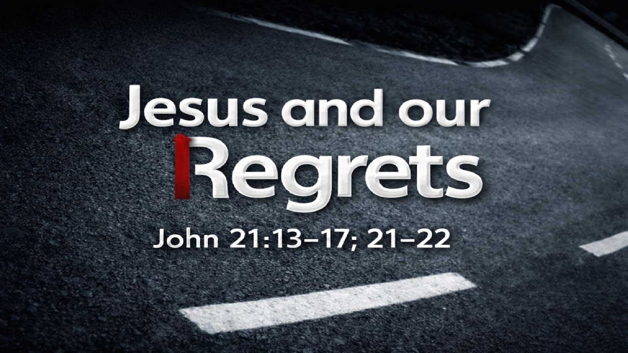 Jesus and Our Regrets | Traditional Service