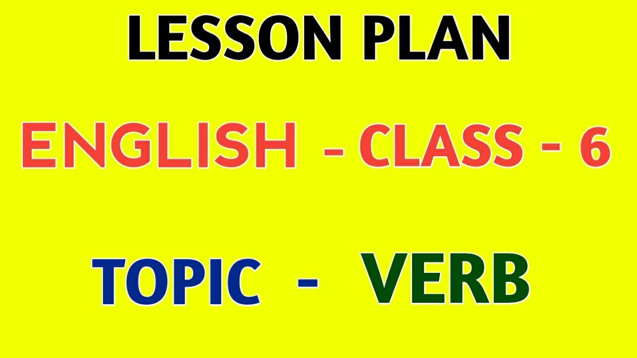 English Lesson Plan Class - 6 VERB | अंग्रेजी पाठ योजना कक्षा - 6 for Bed/BTC | Verb Lesson Plan