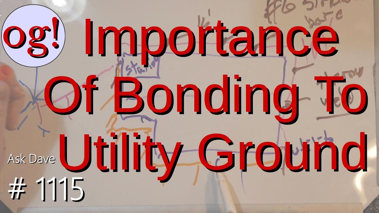 Importance of Bonding to Utility Ground (#1115)
