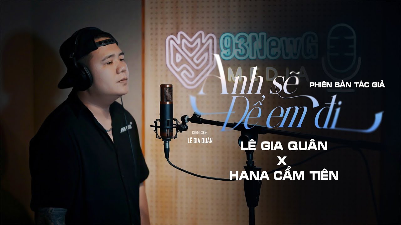 ANH SẼ ĐỂ EM ĐI || LÊ GIA QUÂN || PHIÊN BẢN TÁC GIẢ