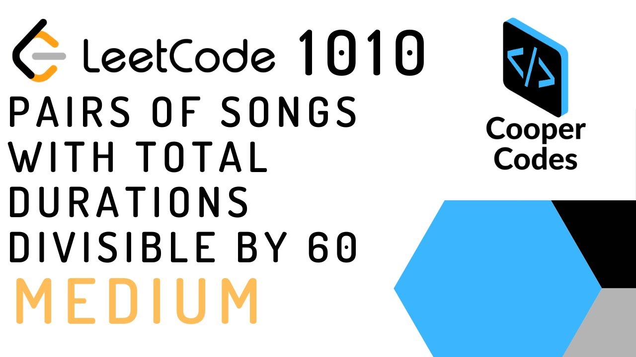 Leetcode 1010. Pairs of Songs With Total Durations Divisible by 60 (Python) FULL EXPLANATION