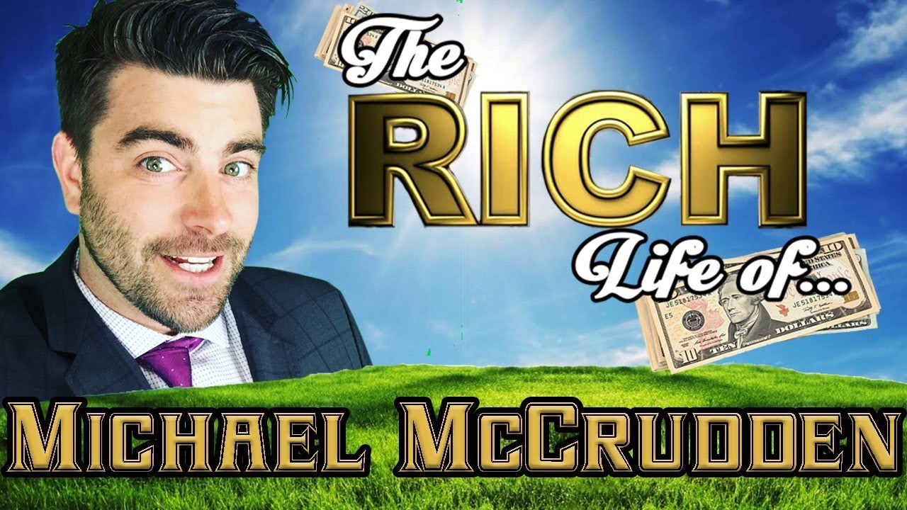 MICHAEL McCRUDDEN | The RICH Life | FORBES Net Worth 2017 ( Car, House, Buster )