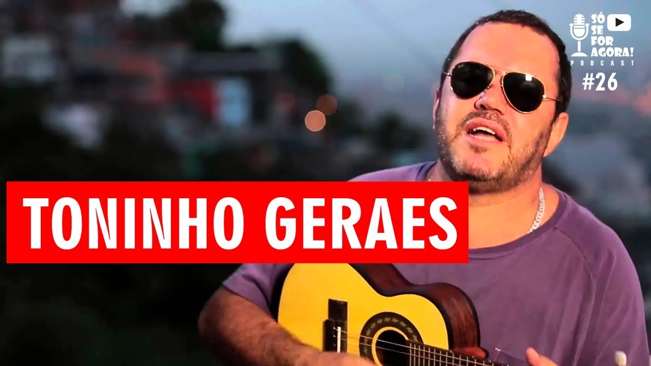 #26  TONINHO GERAES | SÓ SE FOR AGORA COM JORGE PERLINGEIRO