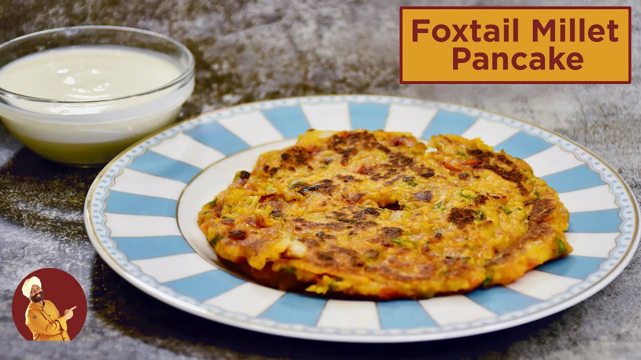 Foxtail Millet Pancake | कंगनी के पैनकेक | Millets Recipe | Chef Harpal Singh With Dhanashree