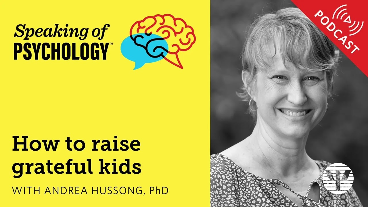 How to raise grateful kids, with Andrea Hussong, PhD