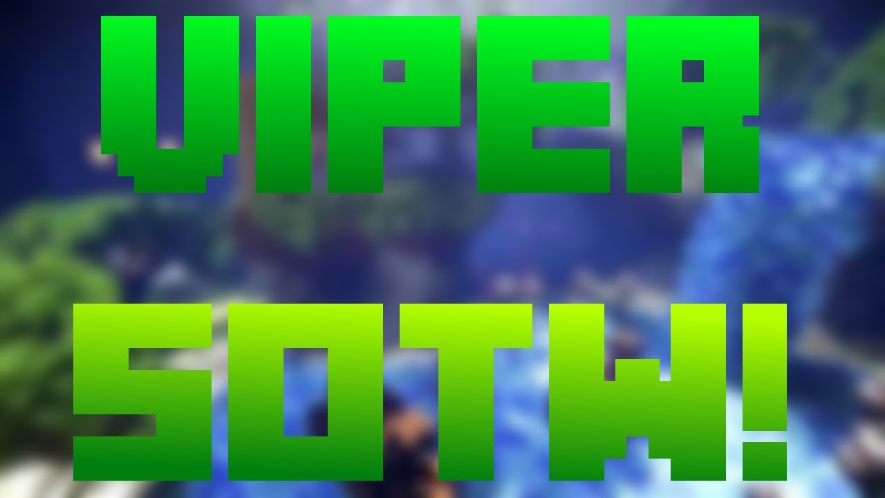 VIPER HCF MAP 1 #1 // SOTW!!!