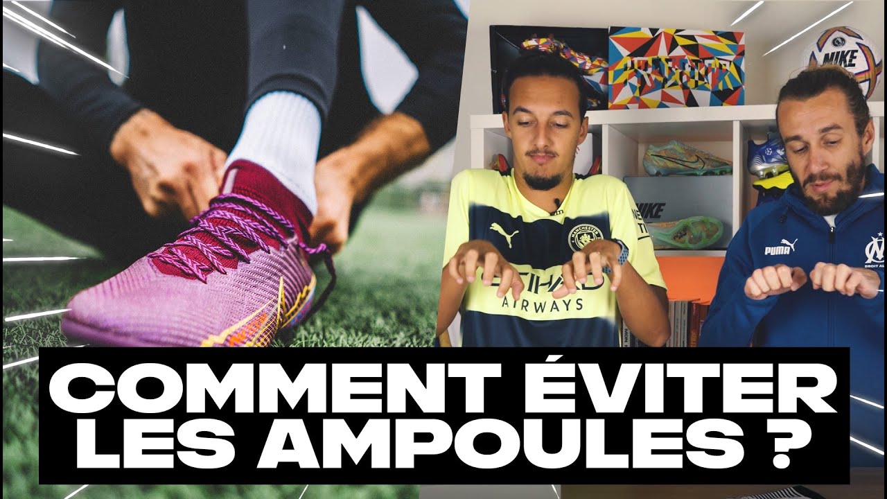 Comment éviter les CLOQUES ?