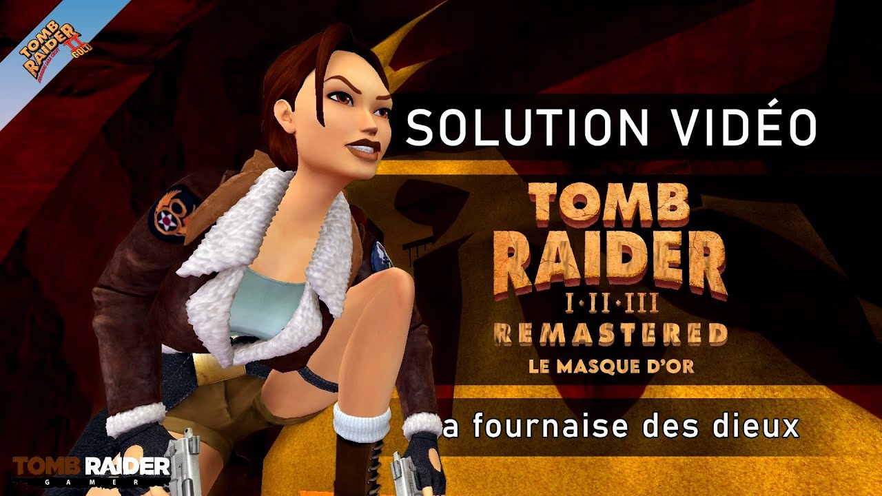 Tomb Raider II : Remastered - Le masque d'or #03 - La fournaise des dieux