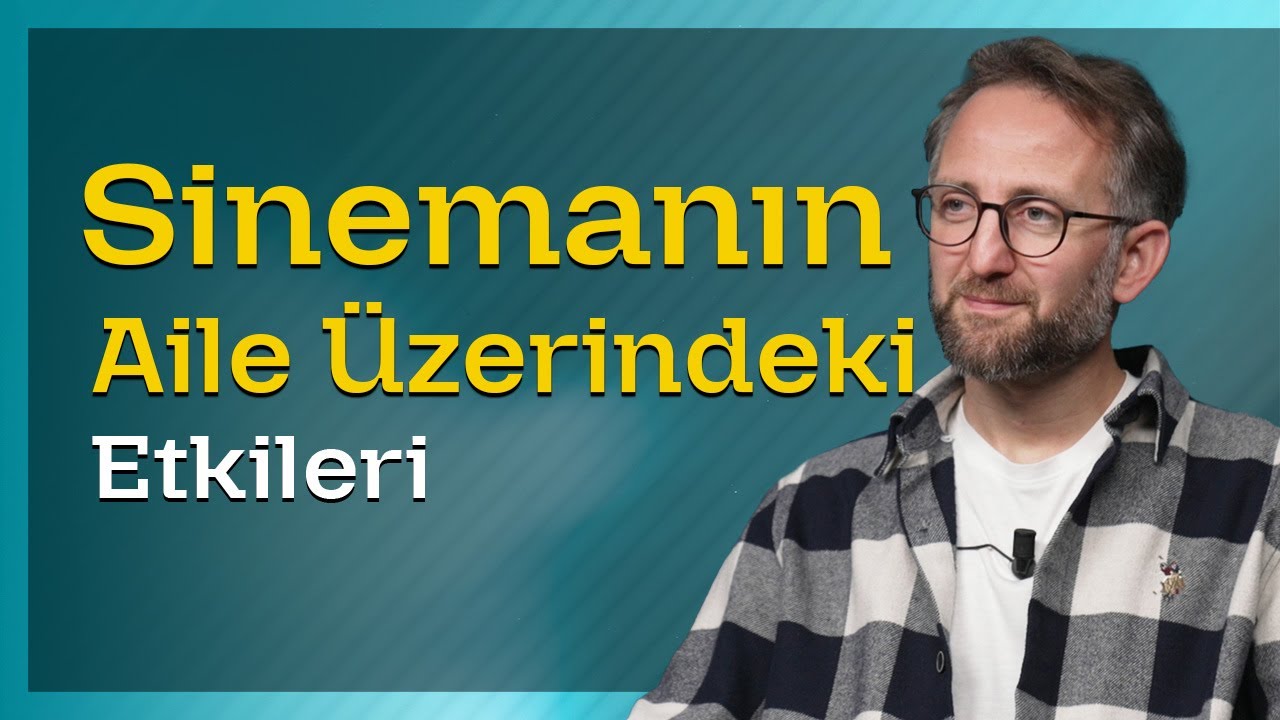 Sinemanın Aile Üzerindeki Etkileri | Emre KARAPINAR