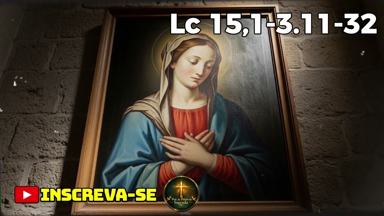 EVANGELHO DE HOJE - 7/3/2026 | Lc 15,1-3.11-32 | PADRE REGINALDO MANZOTTI