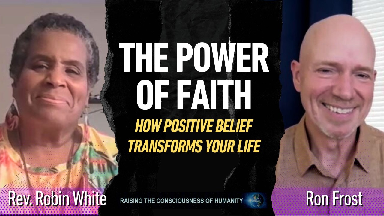 The Power of Faith: How Positive Belief Transforms Your Life | Rev. Robin White